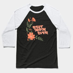 Best mom ever Baseball T-Shirt